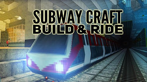game pic for Subway craft: Build and ride